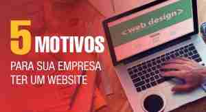 5 motivos para sua empresa ter um site