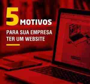 5 motivos para sua empresa ter um website