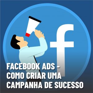 Como criar uma campanha de sucesso