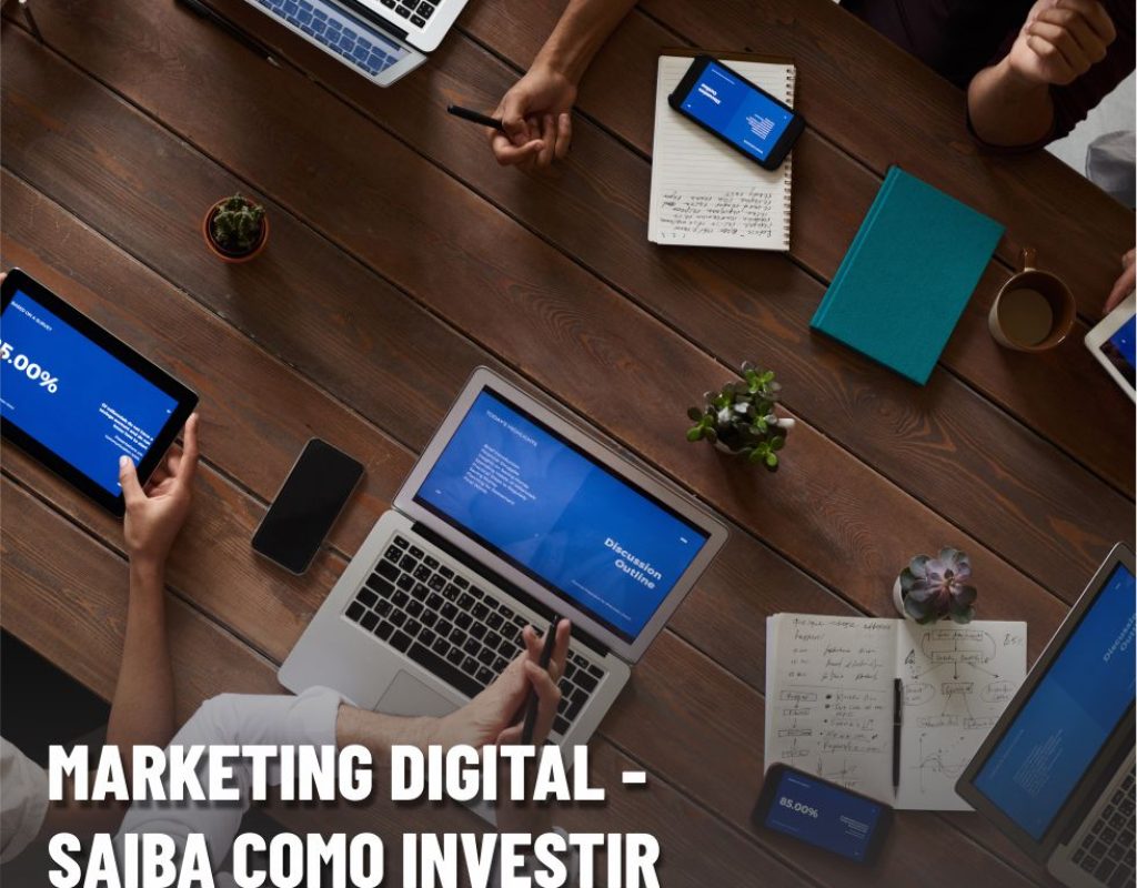 Marketing Digital: saiba como investir da forma certa
